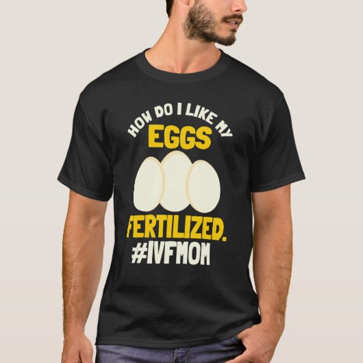 Ivfママ転送日Fertiled Egg In Vitro Fertili Tシャツ (正面)