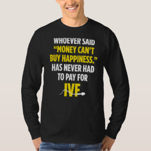 IVF戦士お金の移動の日の不妊1 Tシャツ