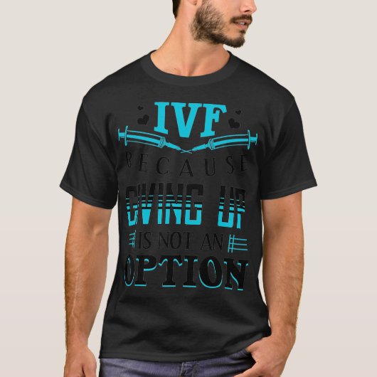 IVF移おもしろい送日ギフト男性女性不妊 Tシャツ (正面)