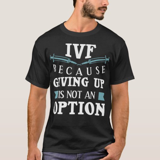IVF移おもしろい送日ギフト男性女性不妊 Tシャツ (正面)