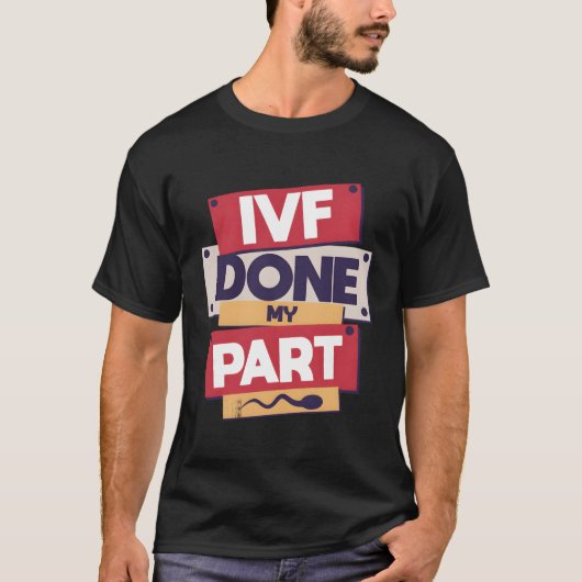Ivf自分の部品取得転送日胚トラを実行 Tシャツ (正面)