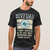 Ivf Dad Ivf Transfer Day Embryo Transfer  Tシャツ (正面)
