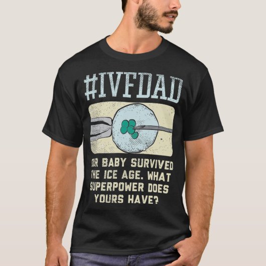 Ivf Dad Ivf Transfer Day Embryo Transfer Tシャツ (正面)