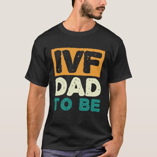 IVF Dad To Be Husband IVF  1 Tシャツ (正面)