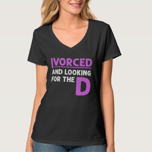 Ivorced And Looking For The D Funny Online Dating Tシャツ (正面)
