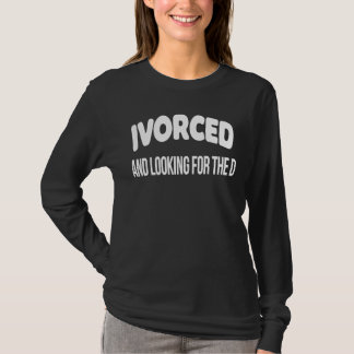 Ivorced Looking For D  Break Up Tees Divorce Party Tシャツ