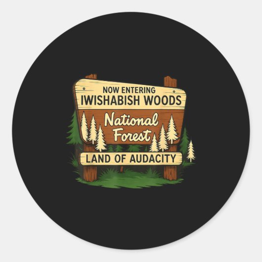 Iwishabish Woods Land Of Audacity Funny Camng Desi ラウンドシール (正面)