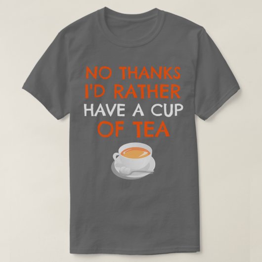 Ix27dは紅茶のギフトドリンおもしろいを1杯持っている Tシャツ (デザイン正面)