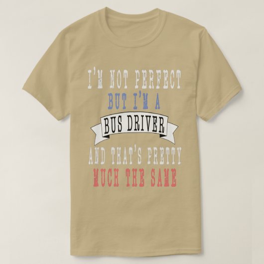 Ix27mは完璧ではないが、Ix27mバスドライバとthatx Tシャツ (デザイン正面)