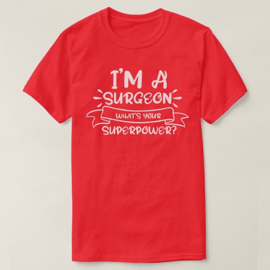 Ix27m外科医Whatx27sあなたの超大国2 Tシャツ (デザイン正面)