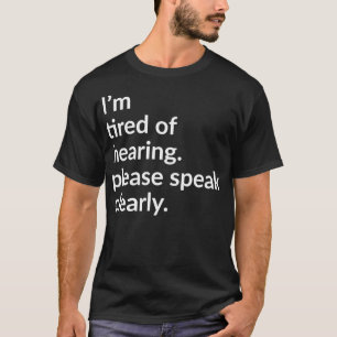 Ix27m聴力に疲れたのをはっきりと話お願い Tシャツ