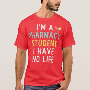 Ix27m薬学学生の私は人生の恋人のギフトがない Tシャツ