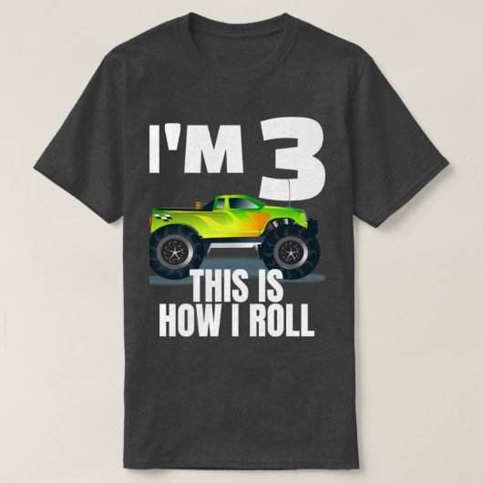 Ix27m 3 This is How I roll Monster Truck Gift Mons Tシャツ (デザイン正面)