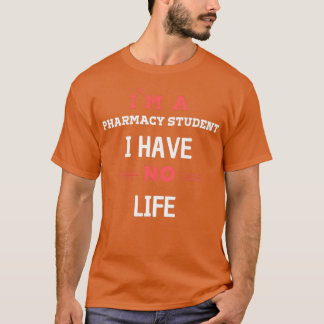 Ix27m A薬学学生I Have No Life t Pha忙し Tシャツ