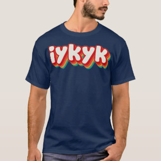 IYKYK 3 Tシャツ