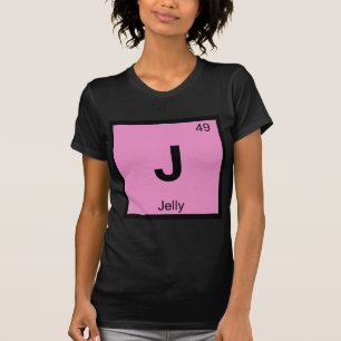 J - ゼリー ケミストリー 周期表 シンボル Tシャツ