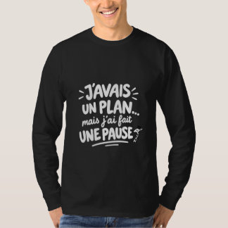 J’avais un plan, mais pause girafe tシャツ