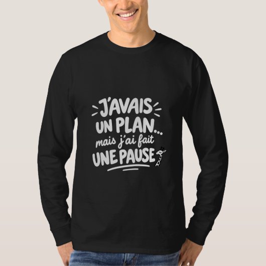 J’avais un plan, mais pause girafe tシャツ (正面)