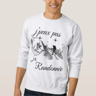J’peux pas, j’ai randonnée – Randonneur paysage スウェットシャツ