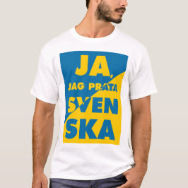 Ja, Jag Prata Svenska, Yes i speak swedish Tシャツ