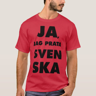Ja Jag Prata Svenska Yes i speak Swedish Tシャツ