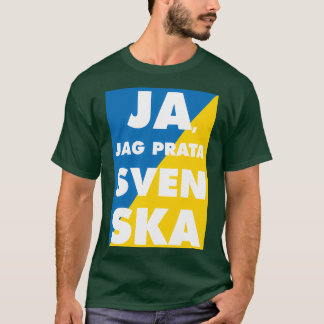 Ja Jag Prata Svenska Yes i speak swedish with swed Tシャツ