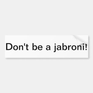 jabroniがあないで下さい バンパーステッカー