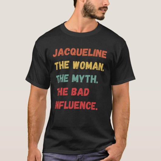 Jacqueline The Woman The Myth The Bad Influence Tシャツ (正面)