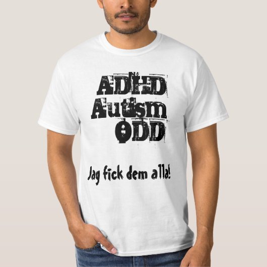 Jag fick dem alla! ADHD, Autism, ODD Tシャツ (正面)