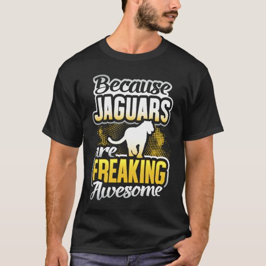 Jaguars Are Freaking Awesome Jaguar   Jaguar Tシャツ (正面)