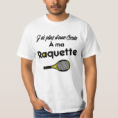 J'AI PLUS D'UNE CORDE À MA RAQUETTE ! (tennis)  Tシャツ (正面)