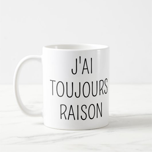 J'ai Toujours Raison,Phrase drole amour コーヒーマグカップ (左)