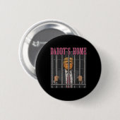 Jailed Leader Humor Statement Daddy's Home Anti Tr 缶バッジ (正面&裏面)