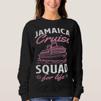 Jamaica Cruise Squad For Life Matching Cruise Ship スウェットシャツ