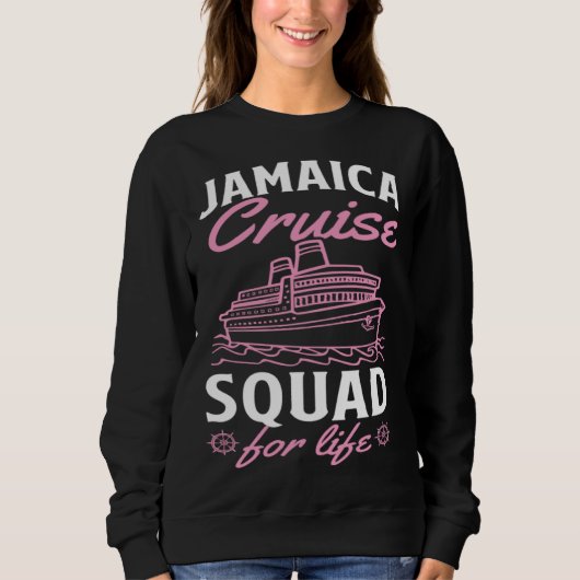 Jamaica Cruise Squad For Life Matching Cruise Ship スウェットシャツ (正面)