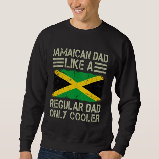 Jamaican Dad Like a Regular Dad Only Cooler  Dad スウェットシャツ (正面)