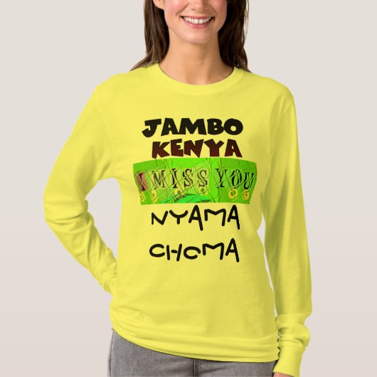 Jambo Kenya Hakunamatata I U 恋しく思 like Nyama choma Tシャツ (正面)