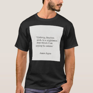 James Joyce "History, Stephen氏は語った Tシャツ