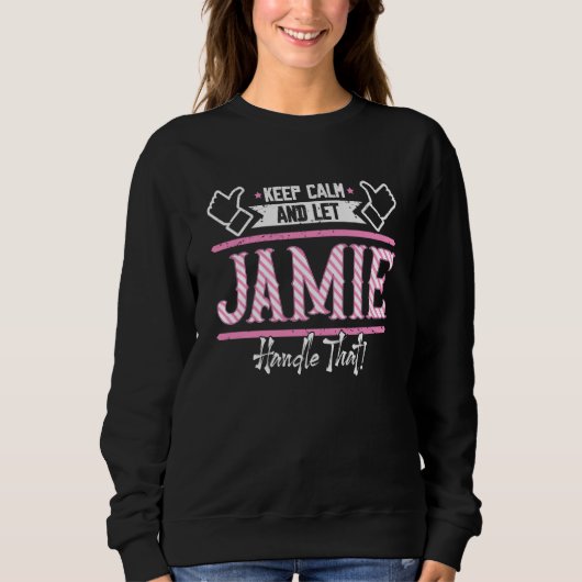 Jamie Keep Calm and let Jamie Handle that スウェットシャツ (正面)