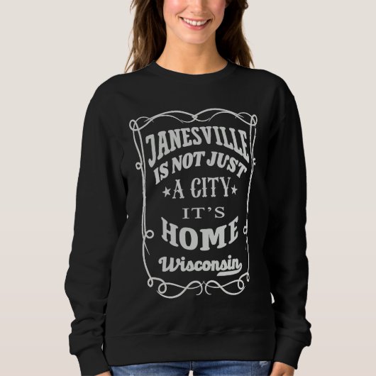 Janesville Is Not Just A City It's Home Janesville スウェットシャツ (正面)