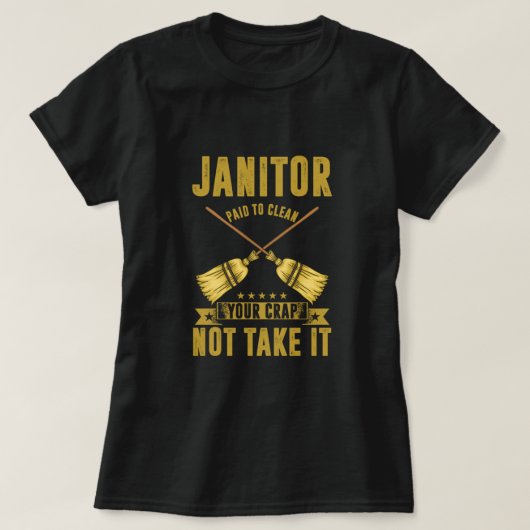 Janitor Paiod To Clean Janitors Cleaners Gift Tシャツ (デザイン正面)