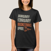 January February Basketball April Bracket College Tシャツ (正面)