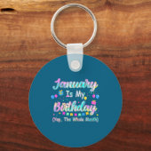 January Is My Birthday Yes The Whole Month January キーホルダー (正面)