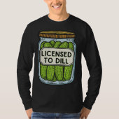 Jar Of Pickles Licensed To Dill  Pickle Pun Tシャツ (正面)