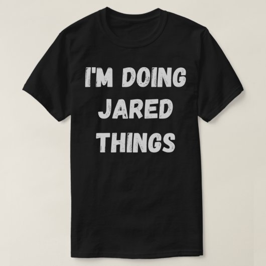 Jared Gifts, I'm Doing Jared Things Tシャツ (デザイン正面)