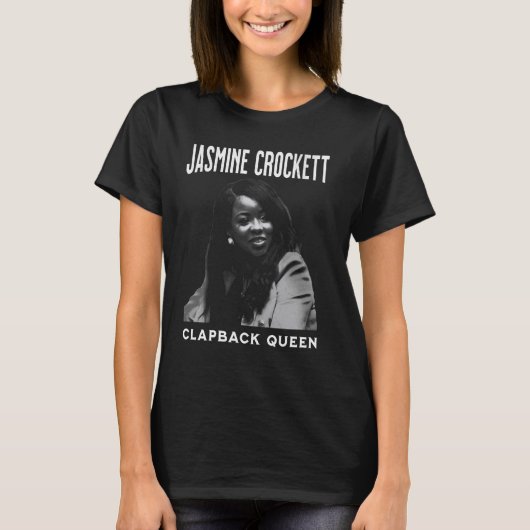 Jasmine Crockett、Crockett Clapback Queen、Don't E Tシャツ (正面)