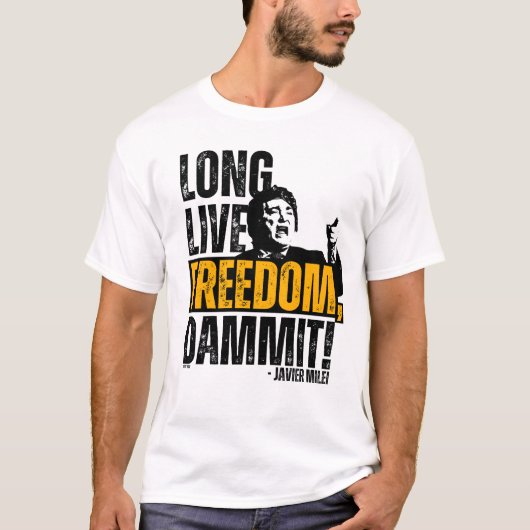Javier Milei Long Live Freedom Dammit! Tシャツ (正面)
