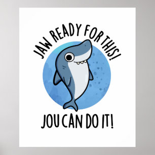 Jaw Ready For This Jou Can Do It Funny Shark Pun ポスター