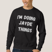 Jayde  I m Doing Jayde Things スウェットシャツ (正面)