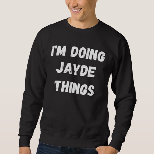 Jayde I m Doing Jayde Things スウェットシャツ (正面)